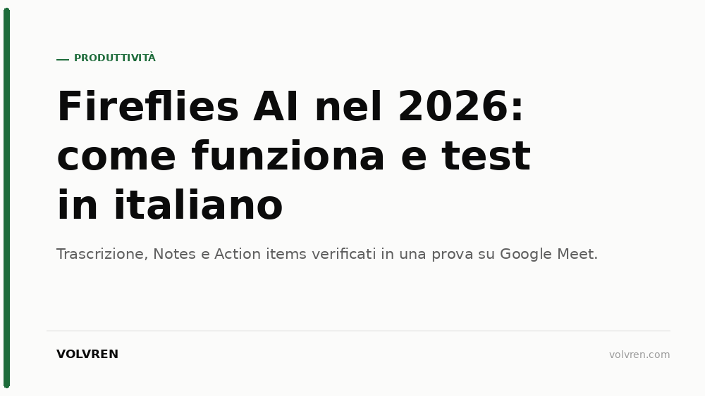 Fireflies AI nel 2026: come funziona e test in italiano